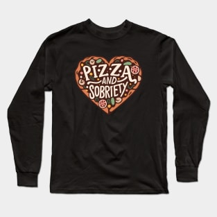 Sobriety And Pizza Lovers Long Sleeve T-Shirt